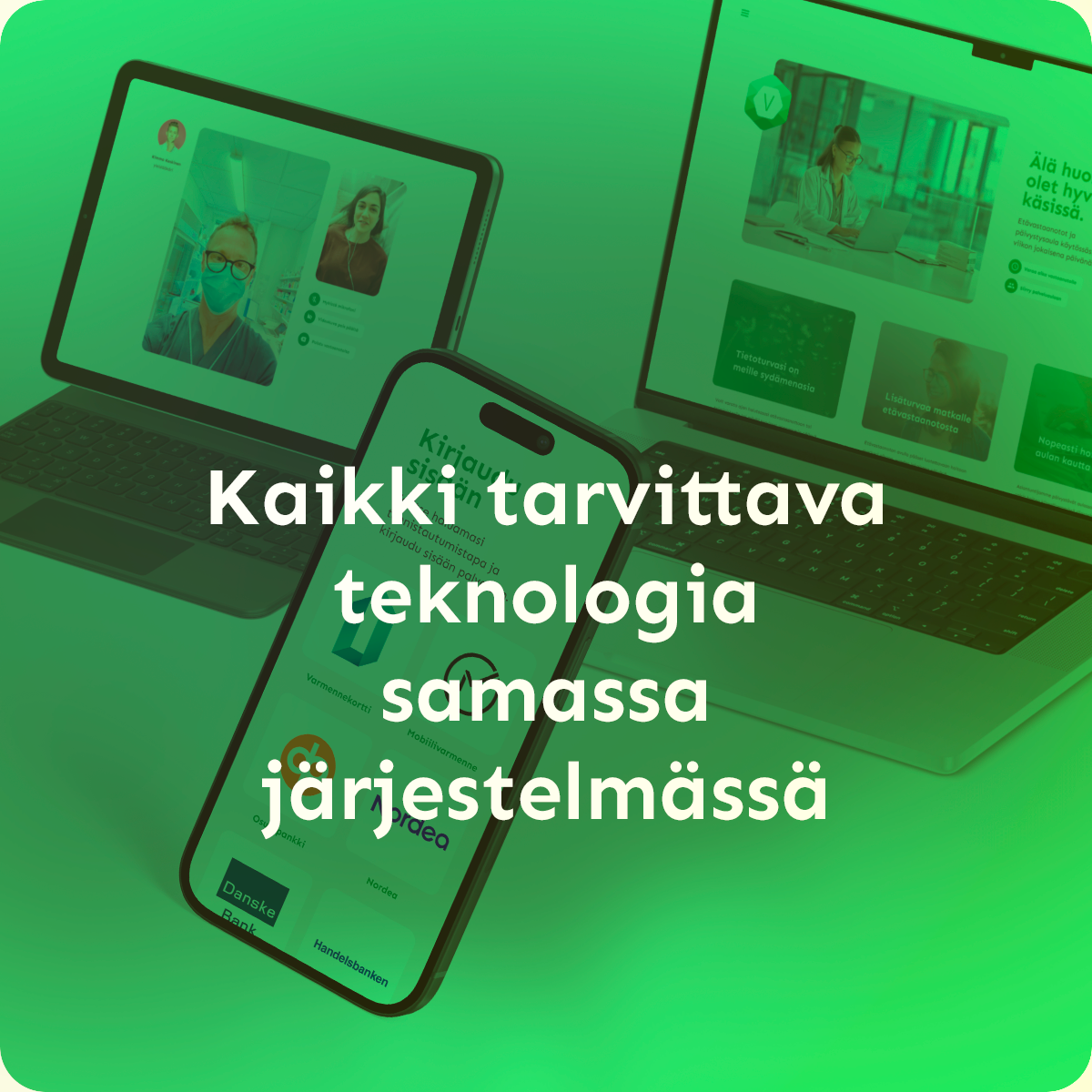 Kaikki tarvittava teknologia samassa järjestelmässä